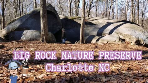 Charlotte Nc Big Rock Nature Preserve Youtube