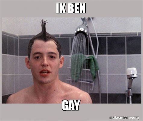 Ik Ben Gay Shower Thoughts Make A Meme