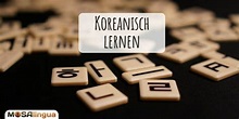 Koreanisch lernen: 5 Tipps, wie man die Sprache lernt