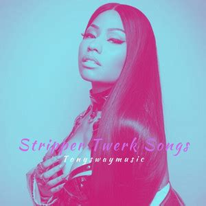 Stripper Twerk Songs Playlist Slow Sexy Lapdance Songs Freaky Stripclub Rnb Playlist By