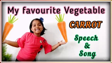 My Favourite Vegetable Carrot Speech And Song Few Lines On Carrot