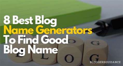 8 Best Blog Name Generators To Find Good Blog Name Bloggers Guidance