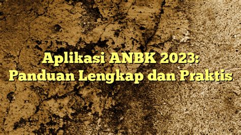 Aplikasi Anbk 2023 Panduan Lengkap Dan Praktis Jambi Techno