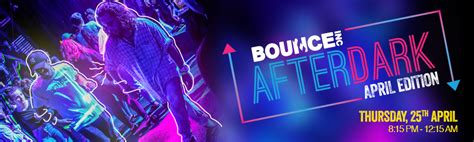 Come Check Out The Bounce After Dark Party At Bounce