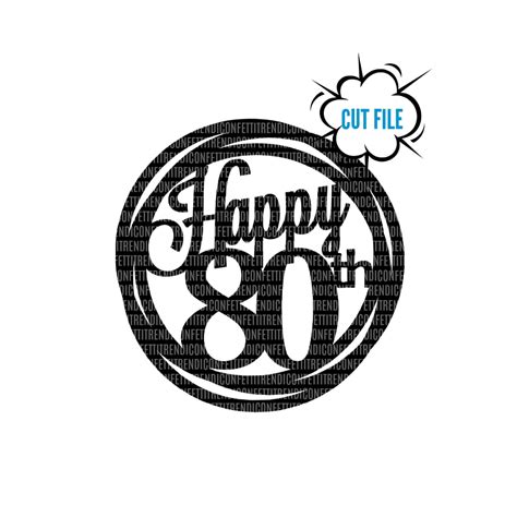 Happy 80th Svg Birthday Svg 80 Years Loved 80 Years Blessed 80 And