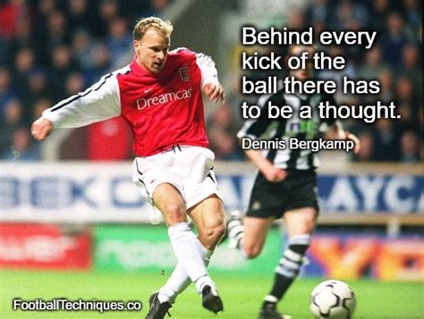 Dennis Bergkamp In 2022 Football Quotes Famous Football Quotes