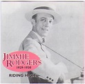 Jimmie Rodgers – Riding High, 1929-1930 (1991, CD) - Discogs