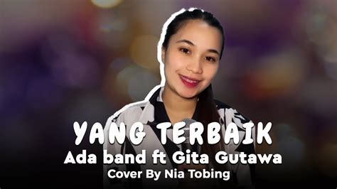 Yang Terbaik Bagimu Ada Band Ft Gita Gutawa Cover By Nia Tobing Youtube Music
