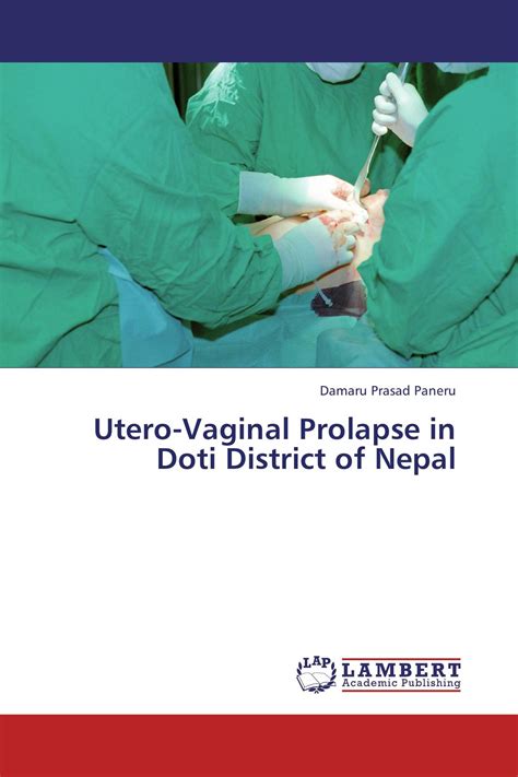 Utero Vaginal Prolapse In Doti District Of Nepal 978 3 659 44162 2 9783659441622 3659441627