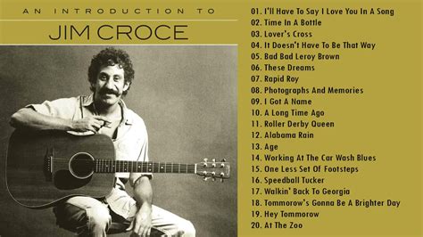 Jim Croce Greatest Hits Full Album Jim Croce Best Songs Jim Croce Playlist Youtube