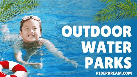 9 Best Outdoor Water Parks Near Me Rider Dream