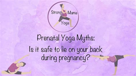 Prenatal Yoga Myths Is It Safe To Lie On Your Back During Pregnancy Youtube
