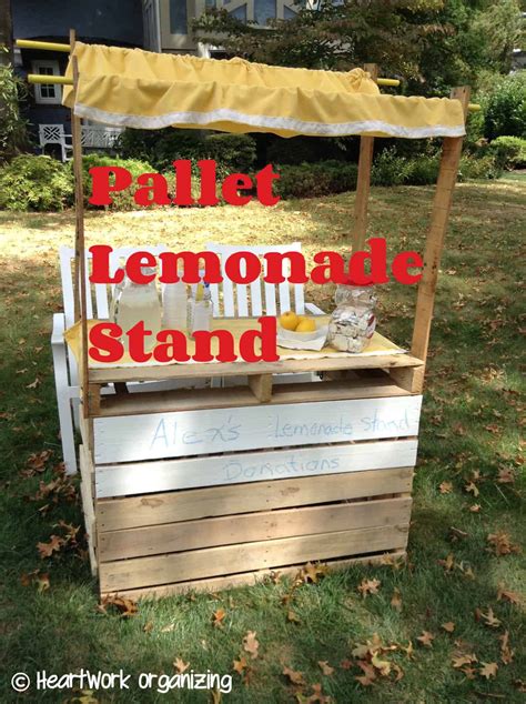 how to build a lemonade stand from pallets heartwork organizing tips for organizing your home