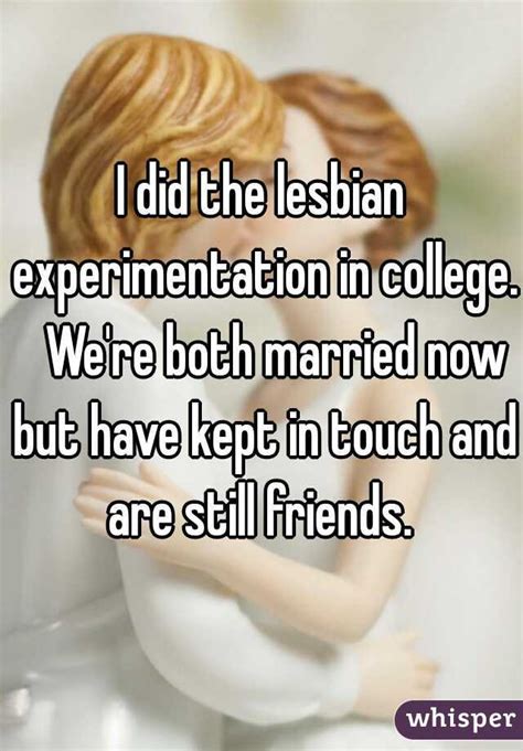 I Did The Lesbian Experimentation In College Were Both Married Now