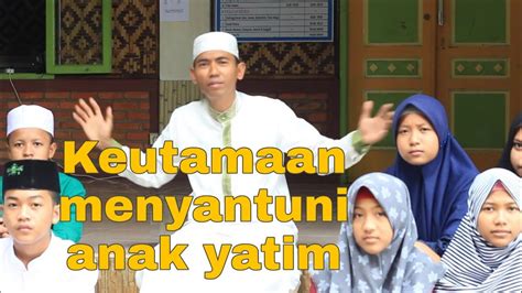 Kultum Ramadhan Keutamaan Menyantuni Anak Yatim Youtube