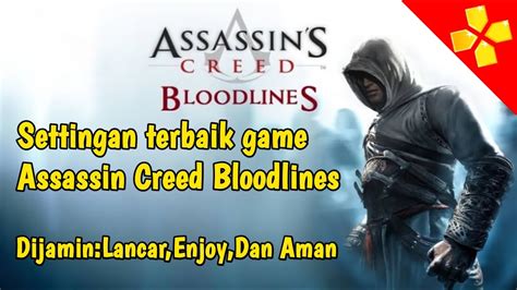 Ini Dia Cara Setting Game Assassin Creed Bloodlines Agar Tidak Lag