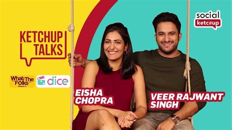 Ketchuptalks With Eisha Chopra And Veer Rajwant Singh From Whatthefolks3 Youtube