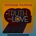 For Truth If Not Love | Dionne