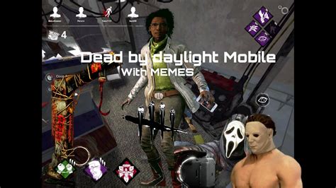 Dead By Daylight Mobile With Memes Part 3 Survivor Edition Youtube