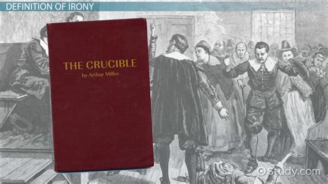 Irony In The Crucible By Arthur Miller Overview Examples Video Lesson Transcript Study Com