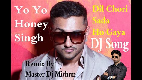 Dil Chori Sada Ho Gaya Yo Yo Honey Singh Hard Bass Dj Remix Song Free Flp Project