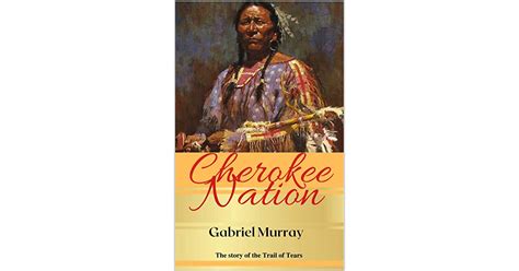 Cherokee Nation The Story Of John Ross Chief Of The Cherokee And