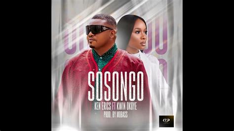 Ken Erics Sosongo Ft Kwin Okoye Official Audio Youtube