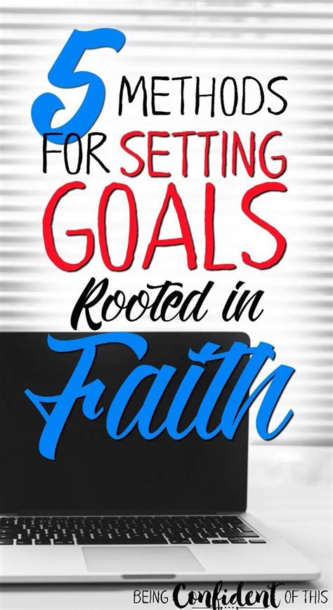 5 Methods For Setting Goals Rooted In Faith Being Confident Of This