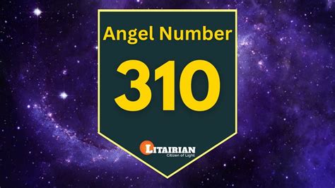 Angel Number 310 Meaning And Significance