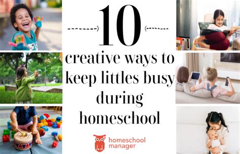 10 Creative Ways To Keep Littles Busy During Homeschool Homeschool
