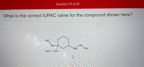 Solved Question 33 Of 50 What Is The Correct Iupac Name For