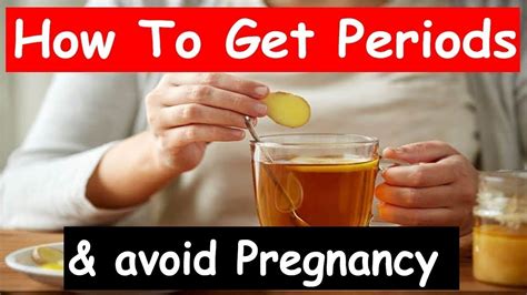 How To Get Periods Immediately To Avoid Pregnancy Home Remedies To