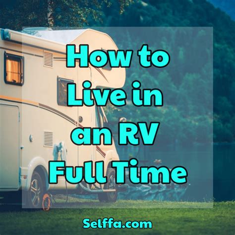 How To Live In An Rv Full Time Selffa