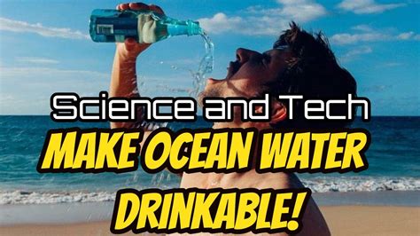 Making Ocean Water Drinkable New Tech Concept Youtube