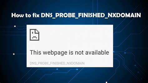 How To Fix Dnsprobefinishednxdomain In Chrome