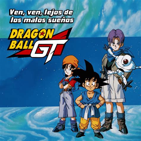 Dragon Ball Gt Opening Feat Dragon Ball Bola De Drag N Single By Pablo Gal N On Apple Music