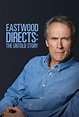Eastwood Directs: The Untold Story Movie Streaming Online Watch
