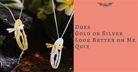 Does Gold Or Silver Look Better On Me Quiz Leyloon Jewelry