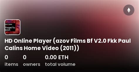 Hd Online Player Azov Films Bf V2 0 Fkk Paul Calins Home Video 2011 Collection Opensea