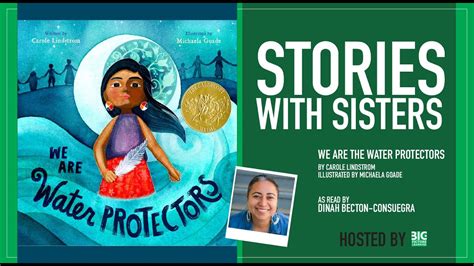 Stories With Sisters We Are The Water Protectors Carole Lindstrom Read By Dinah Becton