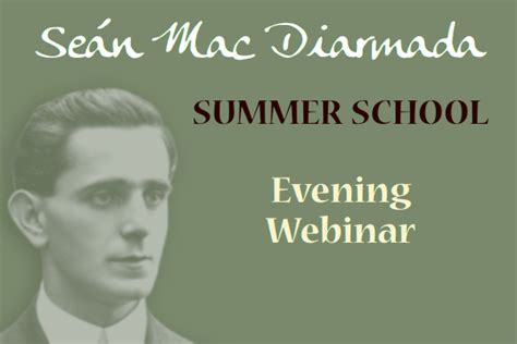 Friday Evening Webinar Seán Mac Diarmada Summer School