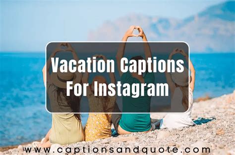 250 Best Vacation Captions And Quotes For Instagram In 2024