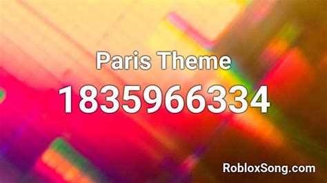 Paris Theme Roblox Id Roblox Music Codes