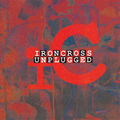 Iron Cross Unplugged Compilation By Various Artists Spotify