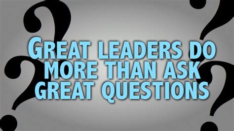 Great Leaders Do More Than Ask Great Questions Bob Tiede
