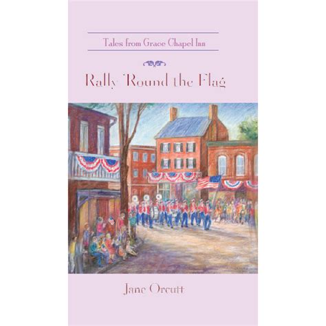 Rally Round The Flag Tales From Grace Chapel Inn Series Book 20