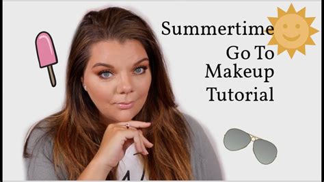 Go To Summertime Makeup Tutorial Youtube