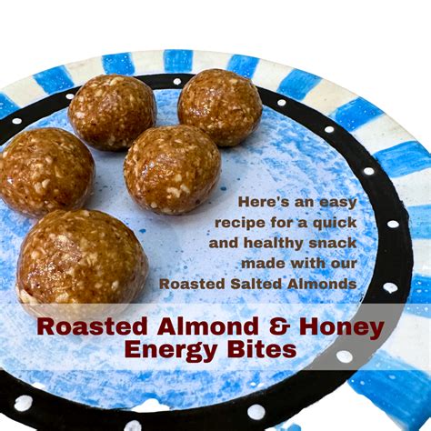 Healthy Snacks Idea Roasted Almond And Honey Energy Bites Nutsack Nuts