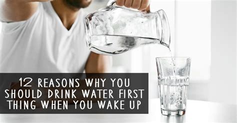 12 Reasons Why You Should Drink Water First Thing When You Wake Up