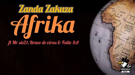 Zanda Zakuza Afrika Lyrics Ft Mr Six21 Bravo De Virus And Fallo Sa